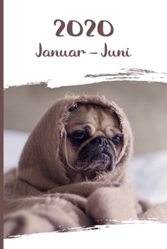 Kalender 2020: Mops Hunde Tageskalender 1. Halbjahr Januar Juni ca DIN A5 weiß über 190 Seiten (German Edition)