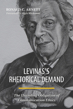 Paperback Levinas's Rhetorical Demand: The Unending Obligation of Communication Ethics Book