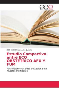 Paperback Estudio Compartivo entre ECO OBSTETRICO AFU Y FUM [Spanish] Book