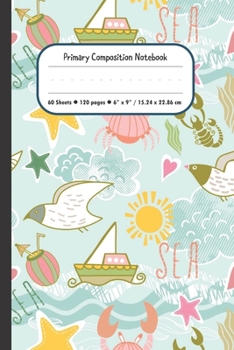 Paperback Sealife Primary Composition Notebook: Grade Level K-2 Draw and Dashed Midline School Exercise Book - 120 Story Pages Book