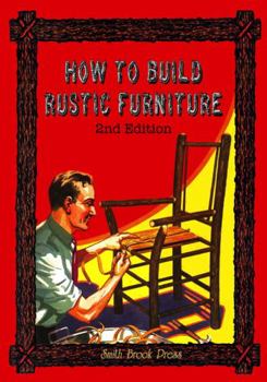 Paperback How To Build Rustic Furniture 2nd Edition Book