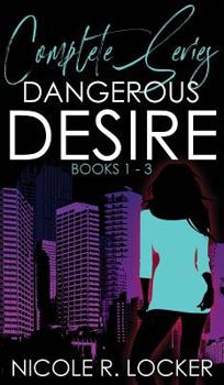 Dangerous Desire - Book #1 of the Desire