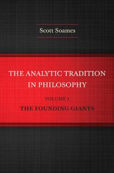 Hardcover The Analytic Tradition in Philosophy, Volume 1: The Founding Giants Book
