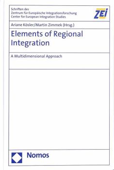 Hardcover Elements of Regional Integration: A Multidimensional Approach Book