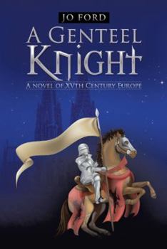 Paperback A Genteel Knight: A novel of XVth Century Europe Book