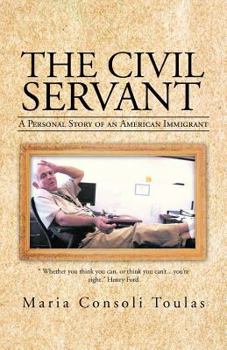 Paperback The Civil Servant: A Personal Story of an American Immigrant Book