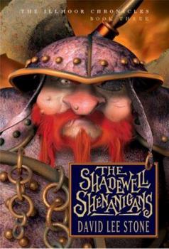 The Shadewell Shenanigans - Book #3 of the Illmoor Chronicles