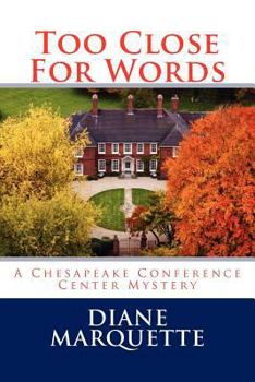 Paperback Too Close For Words: A Chesapeake Conference Center Mystery Book