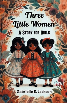 Paperback Three Little Women A Story for Girls Book