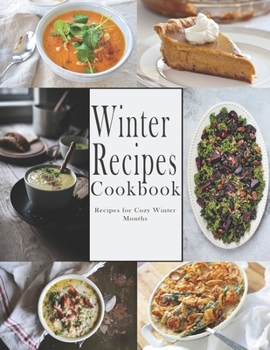 Paperback Winter Recipes Cookbook: Recipes for Cozy Winter Months Book