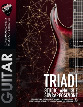 Triadi: Studio, Analisi e Sovrapposizione: Studio di triadi, quadriadi e accordi nella scala Maggiore. Sovrapposizione di tria