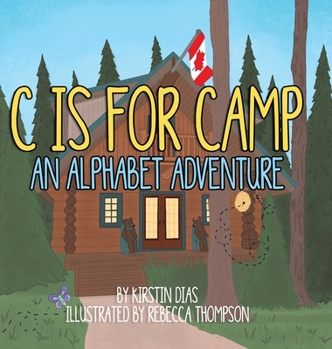 Hardcover C Is for Camp: An Alphabet Adventure Book