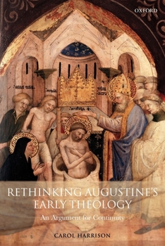 Paperback Rethinking Augustine's Early Theology: An Argument for Continuity Book