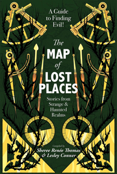 Paperback The Map of Lost Places: Stories from Strange & Haunted Realms Book
