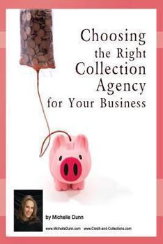 Paperback Choosing the Right Collection Agency for your Business: The Collecting Money Series Book