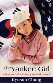 Paperback The Yankee Girl: A Korean Girl's Journey to Find Herself Book