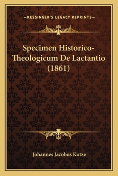 Paperback Specimen Historico-Theologicum De Lactantio (1861) [German] Book