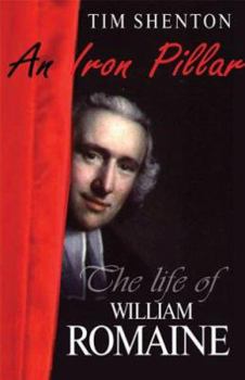 Hardcover An Iron Pillar: The Life and Times of William Romaine Book