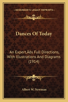 Paperback Dances Of Today: An Expert's Full Directions, With Illustrations And Diagrams (1914) Book