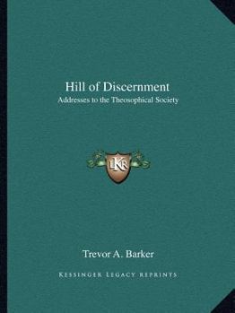 Paperback Hill of Discernment: Addresses to the Theosophical Society Book