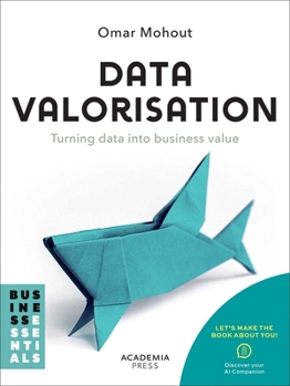 Paperback Datavalorisation: Turning Data Into Business Value Book