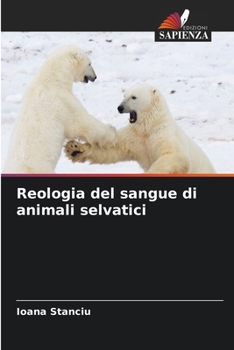 Reologia del sangue di animali selvatici (Italian Edition)