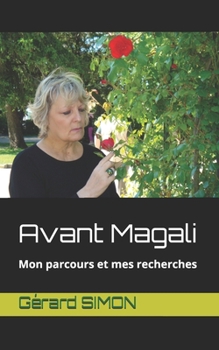 Paperback Avant Magali: Mon parcours et mes recherches [French] Book