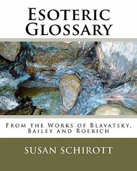 Paperback Esoteric Glossary: From the Works of Blavatsky, Bailey and Roerich Book