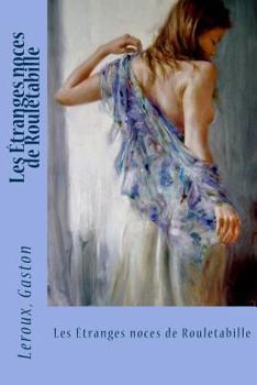 Les étranges noces de Rouletabille - Book #5 of the Joseph Rouletabille