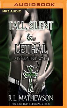 Tall, Silent & Lethal - Book #4 of the Pyte/Sentinel