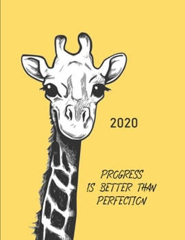 2020 Progress is better than perfection: Monthly & Daily Planner 2020 / One Day per Page / Everyday Time Schedule Planning - Trackers, Task Lists, ... and Monthly Calendars) Large, 420 pages