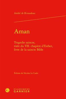 Hardcover Aman: Tragedie Saincte, Tiree Du VII. Chapitre d'Esther, Livre de la Saincte Bible [French] Book