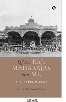 Paperback Of the Raj, Maharajas and Me Book