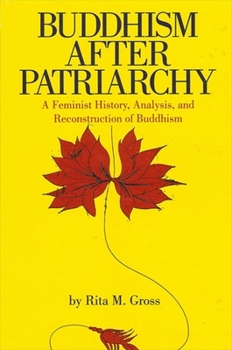 Paperback Buddhism After Patriarchy: A Feminist History, Analysis, and Reconstruction of Buddhism Book