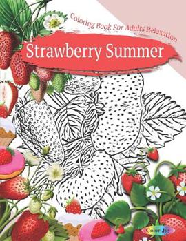 Paperback Coloring Book For Adults Relaxation: Strawberry Summer Book