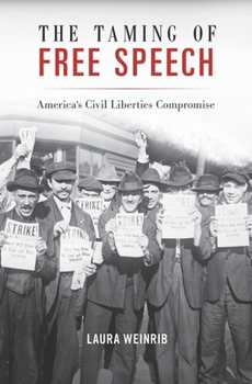 Hardcover The Taming of Free Speech: America's Civil Liberties Compromise Book