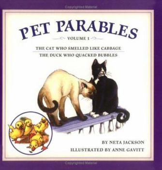 Pet Parables, Volume 1: The Cat Who Smelled Like Cabbage & The Duck Who Quacked Bubbles - Book  of the Pet Parables