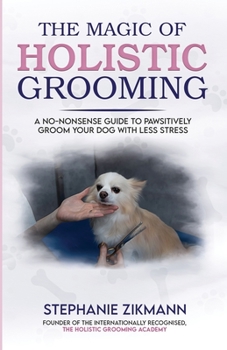 Paperback The Magic of Holistic Grooming Book