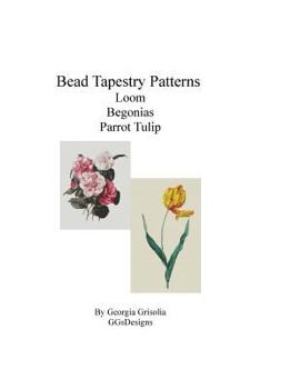 Paperback BeadTapestry Patterns Loom Begonias by Augusta Innes Baker Withers Parrot Tulip Book