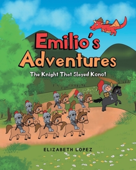 Paperback Emilio's Adventures: The Knight That Slayed Kono! Book