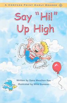 Paperback Say "Hi!" Up High (Compass Point Early Readers, Level A) Book
