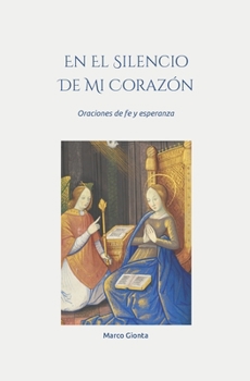 Paperback En el silencio de mi corazón: Oraciones Catolicas de fe y esperanza [Spanish] Book