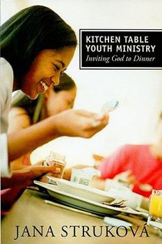Paperback Kitchen Table Youth Ministry: Inviting God to Dinner Book