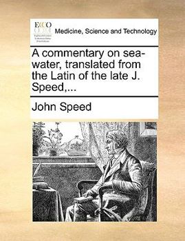 Paperback A Commentary on Sea-Water, Translated from the Latin of the Late J. Speed, ... Book