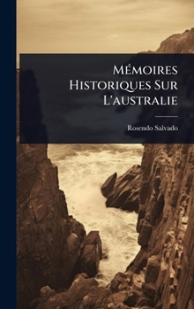 Hardcover MÃ(c)moires Historiques Sur L'australie [French] Book