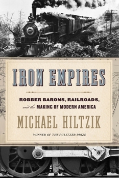 Paperback Iron Empires: Robber Barons, Railroads, and the Making of Modern America Book