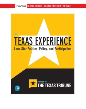 Paperback The Texas Experience: Lone Star Politics, Policy, and Participation [RENTAL EDITION] Book