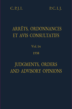 Permanent Court of International Justice, Judgments, Orders and Advisory Opinions: 1938 (14)
