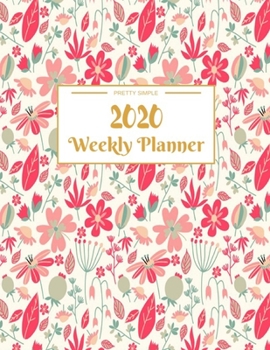 Weekly Planner 2020: Year At A Glance And Vertical Dated Pages 8.5 x 11 inches 120 pages
