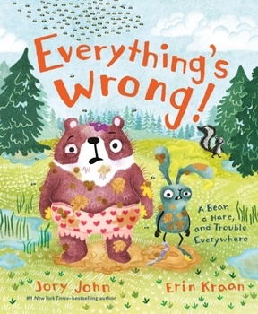 Hardcover Everything's Wrong!: A Bear, a Hare, and Trouble Everywhere Book